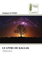 Stephane Le Piniec - LE LIVRE DE KALLAK