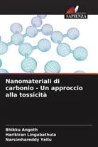 Bhikku Angoth, Harikiran Lingabathula, Narsimhareddy Yellu - Nanomateriali di carbonio - Un approccio alla tossicità