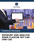 Priyadarsini Morampudi - ENTWURF UND ANALYSE EINER FLASCHE MIT CAD UND CAE