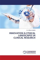 Dr. GIRIJA KUMARI, Girija Kumari - INNOVATION & ETHICAL LANDSCAPES IN CLINICAL RESEARCH