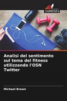 Michael Brown - Analisi del sentimento sul tema del fitness utilizzando l'OSN Twitter