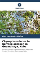 Abel Hernández-Muñoz - Chyropterozönose in Kaffeeplantagen in Guamuhaya, Kuba