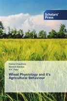 Munesh Baraiya, Ranna Chaudhary, N. K. Patel, N.K. Patel - Wheat Physiology and it's Agricultural Behaviour