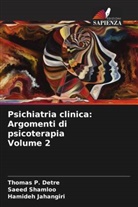 Thomas P. Detre, Hamideh Jahangiri, Saeed Shamloo - Psichiatria clinica: Argomenti di psicoterapia Volume 2