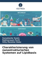Sitty M Babu, Sitty Manohar Babu, Rabinarayan Parhi, Suryakanta Swain - Charakterisierung von nanostrukturierten Systemen auf Lipidbasis