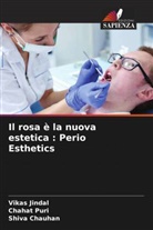 Shiva Chauhan, Vikas Jindal, Chahat Puri - Il rosa è la nuova estetica : Perio Esthetics