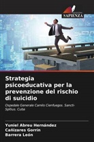 Cañizares Gorrín, Yuniel Abreu Hernández, Barrera León - Strategia psicoeducativa per la prevenzione del rischio di suicidio