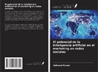 Ashwani Kumar - El potencial de la inteligencia artificial en el marketing en redes sociales