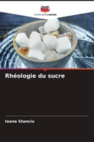 Ioana Stanciu - Rhéologie du sucre