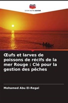 Mohamed Abu El-Regal - ufs et larves de poissons de récifs de la mer Rouge : Clé pour la gestion des pêches