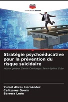 Cañizares Gorrín, Yuniel Abreu Hernández, Barrera León - Stratégie psychoéducative pour la prévention du risque suicidaire