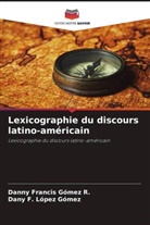 Danny Francis Gómez R., Dany F. López Gómez - Lexicographie du discours latino-américain
