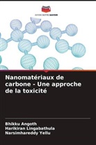 Bhikku Angoth, Harikiran Lingabathula, Narsimhareddy Yellu - Nanomatériaux de carbone - Une approche de la toxicité