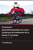 T Karthikeyan, T. Karthikeyan - Traitement physiothérapeutique du sport Syndrome de frottement de la bande IT Cyclistes