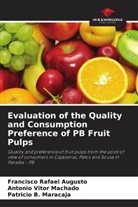 Francisco Rafael Augusto, Antônio Vitor Machado, Patrício B. Maracaja - Evaluation of the Quality and Consumption Preference of PB Fruit Pulps