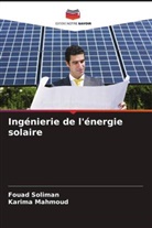 Karima Mahmoud, Fouad Soliman - Ingénierie de l'énergie solaire