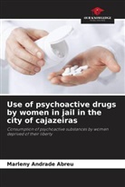 Marleny Andrade Abreu - Use of psychoactive drugs by women in jail in the city of cajazeiras