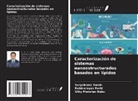 Sitty Manohar Babu, Rabinarayan Parhi, Suryakanta Swain - Caracterización de sistemas nanoestructurados basados en lípidos