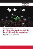 Carlos Enrique Castro Méndez - El Diagnóstico integral de la fertilidad de los suelos