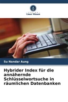 Su Nandar Aung - Hybrider Index für die annähernde Schlüsselwortsuche in räumlichen Datenbanken