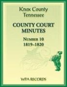 Wpa Records - Knox County, Tennessee Court Minutes Number 10, 1819-1820