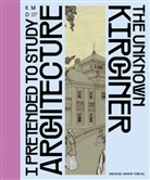 Katharina Beisiegel, Kirchner Museum Davos, Museum Davos - I pretended to study architecture