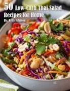 Kelly Johnson - 50 Low-Carb Thai Salad Recipes for Home