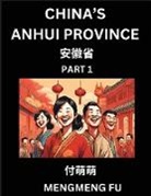 Mengmeng Fu - China's Anhui Province (Part 1)- Learn Chinese Characters, Words, Phrases with Chinese Names, Surnames and Geography