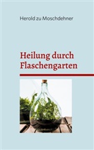 Herold Zu Moschdehner - Heilung durch Flaschengarten