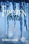 Kit Roberts Johnson - Frozen Voices