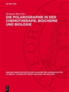 Hermann Berg - Die Polarographie in der Chemotherapie, Biochemie und Biologie