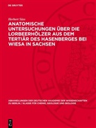 Herbert Süss - Anatomische Untersuchungen über die Lorbeerhölzer aus dem Tertiär des Hasenberges bei Wiesa in Sachsen