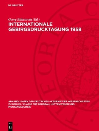 Georg Bilkenroth - Internationale Gebirgsdrucktagung 1958 - Leipzig, 14. bis 16. Oktober 1958. Vorträge
