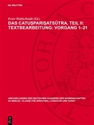 Ernst Waldschmidt - Das Catusparisatsutra, Teil II: Textbearbeitung: Vorgang 1-21