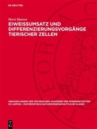Horst Hanson - Eiweissumsatz und Differenzierungsvorgänge tierischer Zellen
