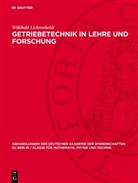 Willibald Lichtenheldt - Getriebetechnik in Lehre und Forschung