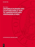 Max Beyer - Untersuchungen des Lichtwechsels von 70 unperiodischen Veränderlichen