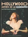 Hollywood antes de la censura \"Las películas pre-code\"