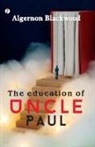 Algernon Blackwood - The Education of Uncle Paul