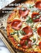 Kelly Johnson - 50 Low-Carb Pizza Alternative Recipes for Home