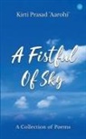 Kirti Prasad Aarohi ' - A Fistfull of Sky