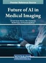 Nitin Chanderwal, Avinash Kumar Sharma, Shobhit Tyagi - Future of AI in Medical Imaging