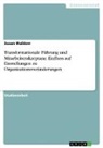 Susan Waldow - Transformationale Führung und Mitarbeiterakzeptanz. Einfluss auf Einstellungen zu Organisationsveränderungen