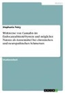 Stephanie Petry - Wirkweise von Cannabis im Endocannabinoid-System und möglicher Nutzen als Arzneimittel bei chronischen und neuropathischen Schmerzen