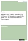 Anonymous - Zwischen zwei Kulturen. Das Leben von CODAs und die Herausforderungen bei der Suche nach der eigenen Identität und Zugehörigkeit