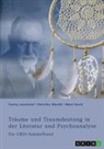 GRIN Verlag (Hrsg ), GRIN Verlag (Hrsg., Fanny Jasmund, Maxi Koch, Henrike Wendt - Träume und Traumdeutung in der Literatur und Psychoanalyse