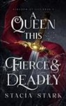 Stacia Stark - A Queen this Fierce and Deadly