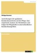 Philipp Brunner - Auswirkungen der geplanten Krankenhausreform auf die Pflege. Eine empirische Analyse der Bedürfnisse und Folgen für Pflegekräfte in unterschiedlichen Krankenhausgrößen