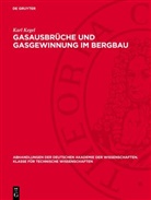 Karl Kegel - Gasausbrüche und Gasgewinnung im Bergbau