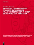Maximilian Klinkowski - Epidemien und Pandemien pflanzenpathogener Krankheitserreger in ihrer Beziehung zum Menschen